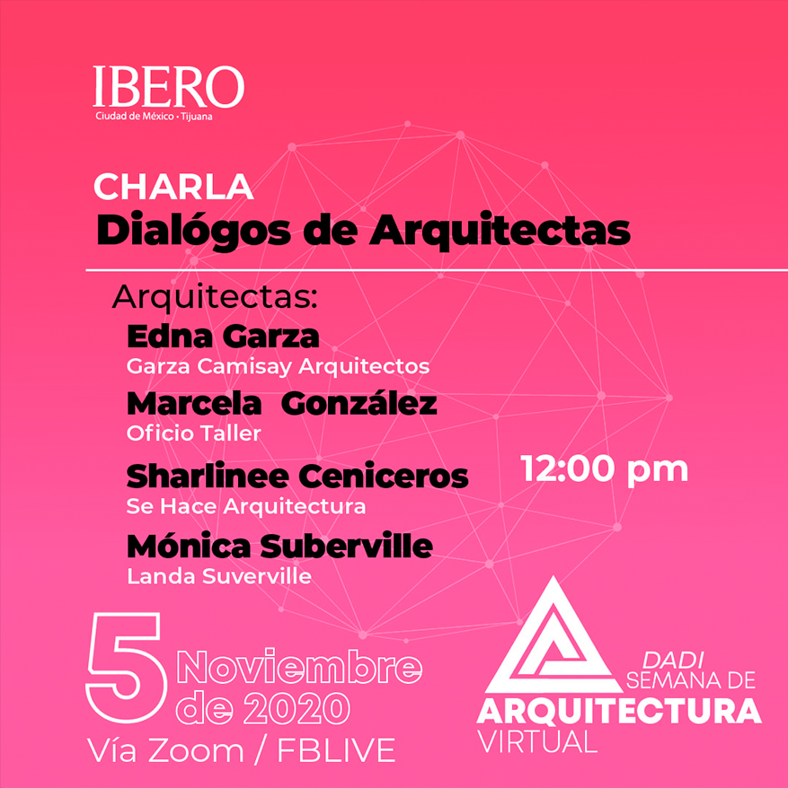 IBERO: CHARLA DIALOGOS DE ARQUITECTAS